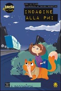 Indagine alla PMI. Amelia e zio gatto - Anna Lo Piano - copertina