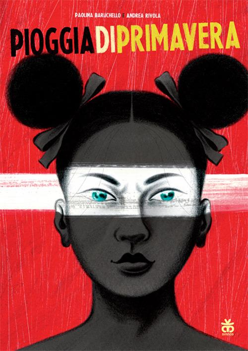 Pioggia di primavera. Ediz. illustrata - Paolina Baruchello,Andrea Rivola - copertina