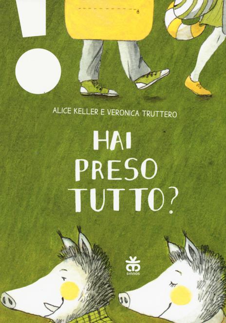 Hai preso tutto? Ediz. ad alta leggibilità - Alice Keller - copertina