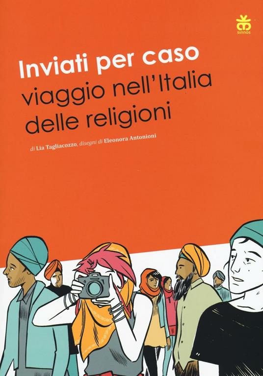 Inviati per caso. Viaggio nell'Italia delle religioni - Lia Tagliacozzo - copertina
