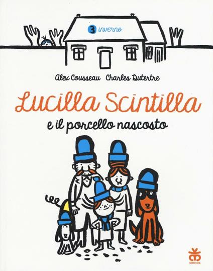 Lucilla Scintilla e il porcello nascosto. Ediz. a colori - Alex Cousseau - copertina