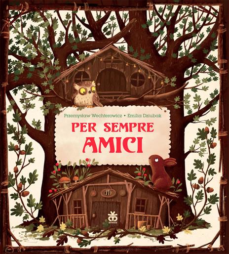 Per sempre amici. Ediz. a colori - Przemyslaw Wechterowicz,Emilia Dziubak - copertina