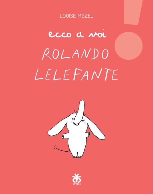 Ecco a voi Rolando Lelefante - Louise Mézel - copertina