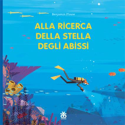 Alla ricerca della stella degli abissi. Ediz. a colori - Benjamin Flouw - copertina
