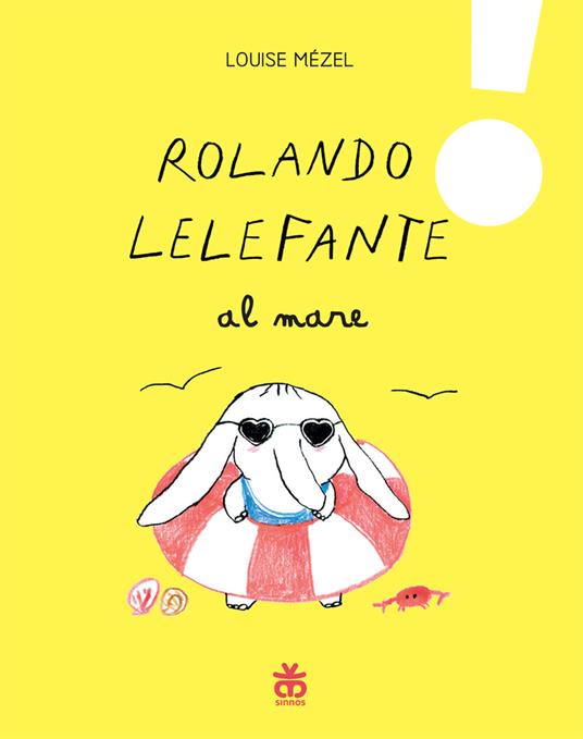 Rolando Lelefante al mare. Ediz. a colori - Louise Mézel - copertina