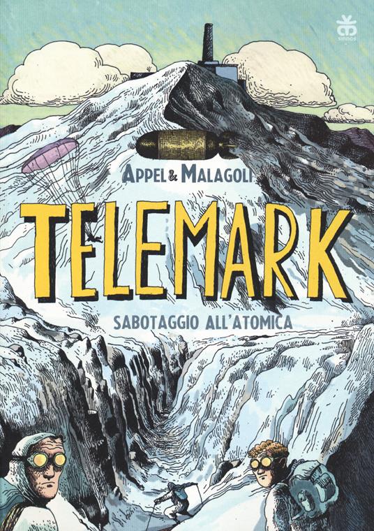 Telemark. Sabotaggio all'atomica - Luca Malagoli,Federico Appel - copertina