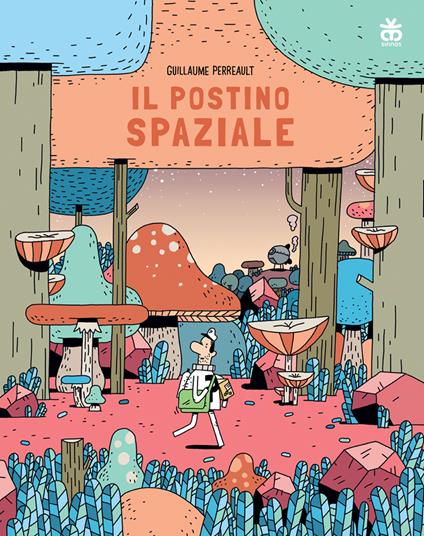 Il postino spaziale - Guillaume Perreault - copertina