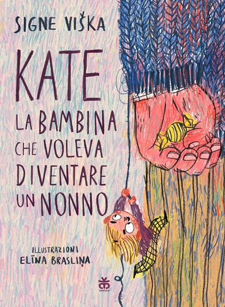 Kate, la bambina che voleva diventare un nonno - Signe Viska - copertina