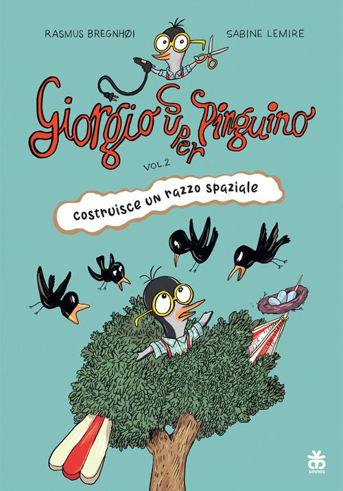 Giorgio super pinguino costruisce un razzo spaziale - Sabine Lemire - copertina