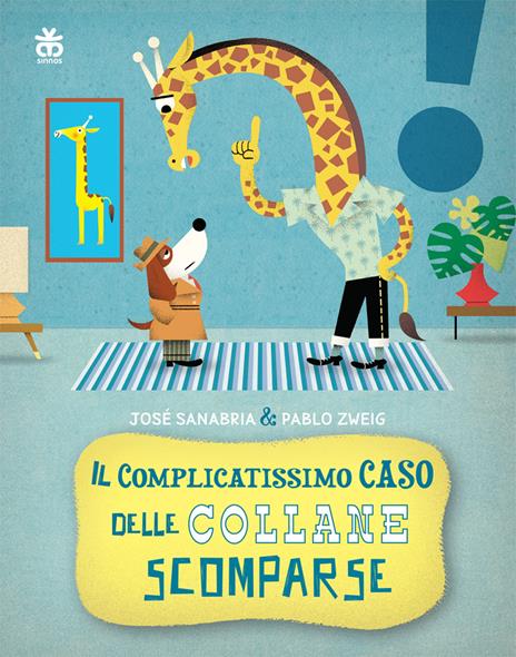 Il complicatissimo caso delle collane scomparse. Ediz. a colori - José Sanabria,Pablo Zweig - copertina