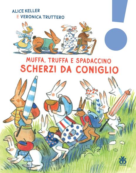 Scherzi da coniglio. Muffa, Truffa e Spadaccino. Ediz. a colori - Alice Keller - copertina