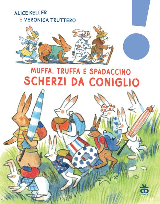 Scherzi da coniglio. Muffa, Truffa e Spadaccino. Ediz. a colori - Alice Keller - copertina