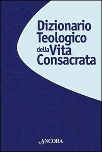 Dizionario teologico della vita consacrata - copertina
