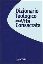 Dizionario teologico della vita consacrata