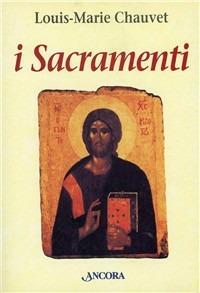 I sacramenti. Aspetti teologici e pastorali - Louis-Marie Chauvet - copertina