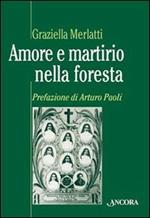 Amore e martirio nella foresta