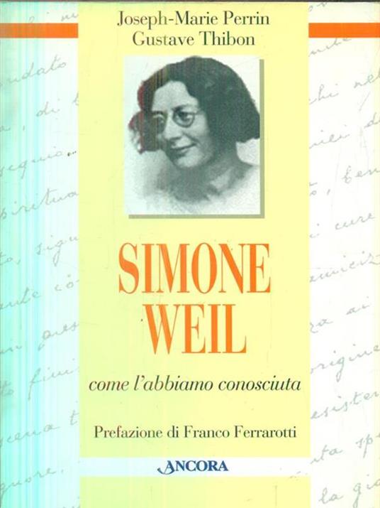 Simone Weil. Come l'abbiamo conosciuta JosephMarie Perrin Gustave