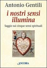 I nostri sensi illumina. Saggio sui cinque sensi spirituali