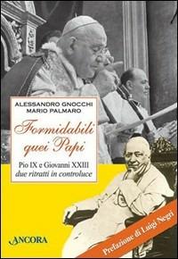 Formidabili quei papi. Pio IX e Giovanni XXIII due ritratti in controluce - Alessandro Gnocchi,Mario Palmaro - copertina