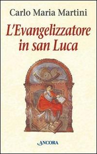L'evangelizzatore in san Luca - Carlo Maria Martini - copertina