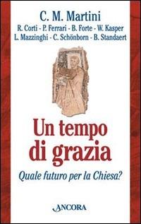 Un tempo di grazia. Quale futuro per la Chiesa? - copertina