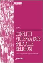 Conflitti, violenza, pace: sfida alle religioni. Atti della 37ª sessione di formazione ecumenica (2000)