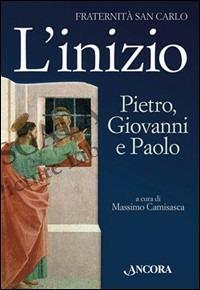 L'inizio. Pietro, Giovanni e Paolo - copertina