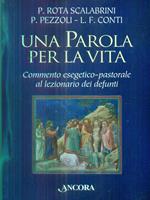 Una parola per la vita. Commento esegetico-pastorale al lezionario dei defunti