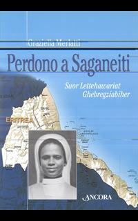 Perdono a Saganeiti. Suor Lettehawariat Ghebregziabiher