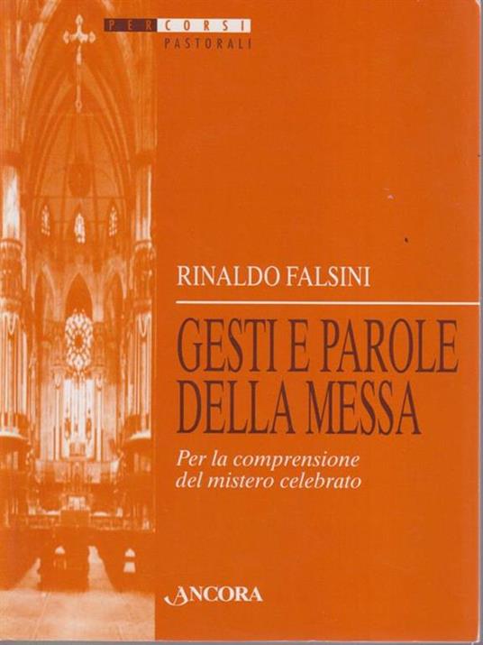 Gesti e parole della messa. Per la comprensione del mistero celebrato - Rinaldo Falsini - copertina