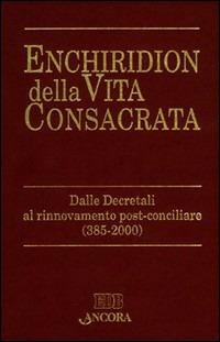 Enchiridion della vita consacrata dalle decretali al rinnovamento post-conciliare (385-2000) - copertina