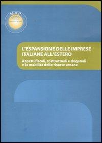 L'espansione delle imprese italiane all'estero. Aspetti fiscali, contrattuali e doganali e la mobilità delle risorse umane - copertina