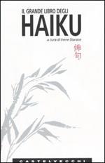 Il grande libro degli haiku. Testo giapponese a fronte