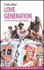 Love Generation. L'amore al tempo degli hippies