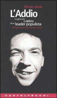 L'addio. La giornata di delirio di un leader populista - Elfriede Jelinek - copertina