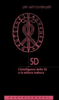 SD. L'intelligence delle SS e la cultura tedesca - P. Carlo Bontempelli - copertina