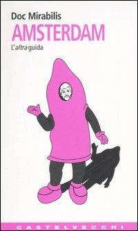 Amsterdam. L'«altra» guida - Doc Mirabilis - copertina