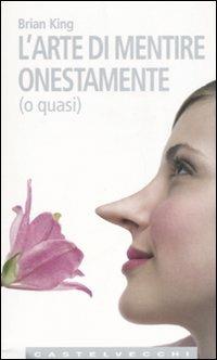 L'arte di mentire onestamente (o quasi) - Brian King - copertina