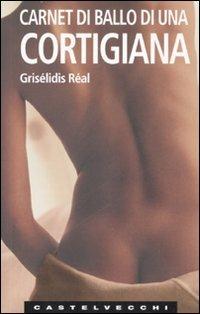 Carnet di ballo di una cortigiana - Grisélidis Réal - copertina