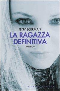 La ragazza definitiva - Gisela Scerman - 3