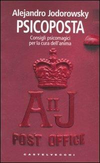 Psicoposta. Consigli psicomagici per la cura dell'anima - Alejandro Jodorowsky - copertina