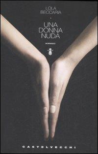 Una donna nuda - Lola Beccaria - copertina