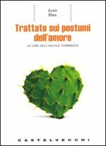 Trattato sui postumi dell'amore. Le ore dell'inutile tormento