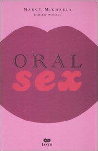 Oral sex - Marcy Michaels,Marie De Salle - copertina