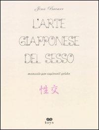 L'arte giapponese del sesso. Manuali per aspiranti geishe. Ediz. illustrata - Jina Bacarr - 6