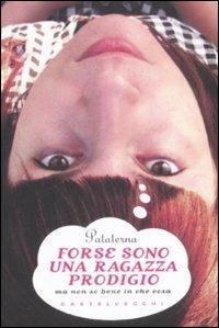 Forse sono una ragazza prodigio. Ma non so bene in che cosa - Pataterna - copertina