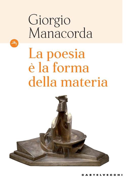 La poesia è la forma della materia - Giorgio Manacorda - copertina