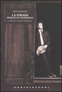 La strada. Diari di un vagabondo - Jack London - copertina