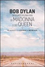 Bob Dylan spiegato a una fan di Madonna e dei Queen