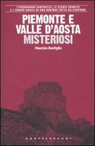 Piemonte e Valle d'Aosta misteriosi